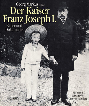 Buchcover Der Kaiser Franz Joseph I. | Georg Markus | EAN 9783850025348 | ISBN 3-85002-534-9 | ISBN 978-3-85002-534-8