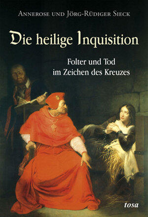 Buchcover Die heilige Inquisition | Annerose Sieck | EAN 9783850031417 | ISBN 3-85003-141-1 | ISBN 978-3-85003-141-7