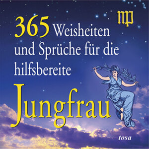Buchcover 365 Weisheiten und Sprüche für die hilfsbereite Jungfrau | Walter Fritz | EAN 9783850031608 | ISBN 3-85003-160-8 | ISBN 978-3-85003-160-8