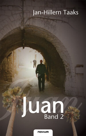 Buchcover Juan - Band 2 | Jan-Hillern Taaks | EAN 9783850224185 | ISBN 3-85022-418-X | ISBN 978-3-85022-418-5