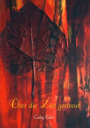 Buchcover Über die Zeit gestreut - Betrachtungsweisen | Gaby Eder | EAN 9783850283632 | ISBN 3-85028-363-1 | ISBN 978-3-85028-363-2