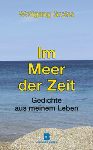 Buchcover Im Meer der Zeit | Wolfgang Groiss | EAN 9783850284943 | ISBN 3-85028-494-8 | ISBN 978-3-85028-494-3