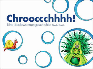 Buchcover Chrooccchhhh! Eine Badewannengeschichte | Claudia Pettrich | EAN 9783850284974 | ISBN 3-85028-497-2 | ISBN 978-3-85028-497-4