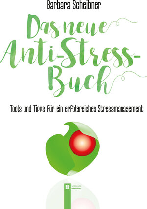 Buchcover Das neue Anti-Stress-Buch | Barbara Scheibner | EAN 9783850287609 | ISBN 3-85028-760-2 | ISBN 978-3-85028-760-9