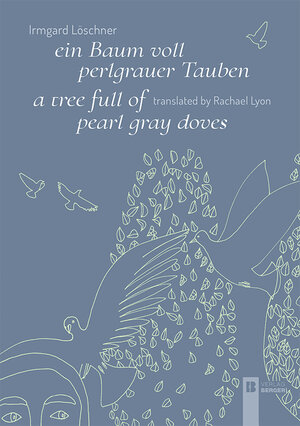 Buchcover ein Baum voll perlgrauer Tauben / a tree full of pearl gray doves | Irmgard Löschner | EAN 9783850288644 | ISBN 3-85028-864-1 | ISBN 978-3-85028-864-4