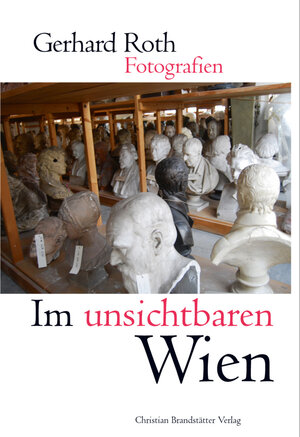 Buchcover Im unsichtbaren Wien | Gerhard Roth | EAN 9783850333078 | ISBN 3-85033-307-8 | ISBN 978-3-85033-307-8