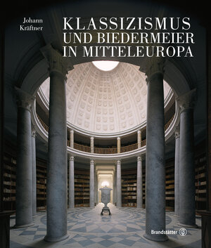 Buchcover Klassizismus und Biedermeier in Mitteleuropa | Johann Kräftner | EAN 9783850338219 | ISBN 3-85033-821-5 | ISBN 978-3-85033-821-9