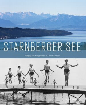 Buchcover Starnberger See | Wolfgang Till | EAN 9783850338295 | ISBN 3-85033-829-0 | ISBN 978-3-85033-829-5