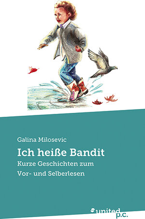 Buchcover Ich heiße Bandit | Galina Milosevic | EAN 9783850403252 | ISBN 3-85040-325-4 | ISBN 978-3-85040-325-2
