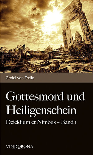 Buchcover Gottesmord und Heiligenschein | Croici von Trolle | EAN 9783850403917 | ISBN 3-85040-391-2 | ISBN 978-3-85040-391-7