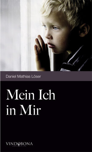 Buchcover Mein Ich in Mir | Daniel Mathias Löser | EAN 9783850405683 | ISBN 3-85040-568-0 | ISBN 978-3-85040-568-3