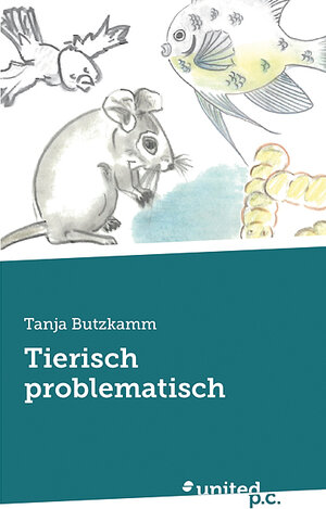 Buchcover Tierisch problematisch | Tanja Butzkamm | EAN 9783850407182 | ISBN 3-85040-718-7 | ISBN 978-3-85040-718-2