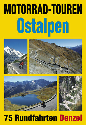 Buchcover Motorrad-Touren Ostalpen | Harald Denzel | EAN 9783850477710 | ISBN 3-85047-771-1 | ISBN 978-3-85047-771-0