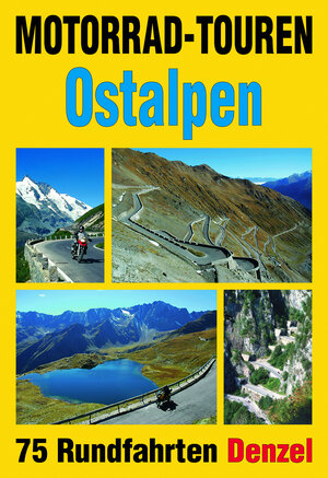 Buchcover Motorrad-Touren Ostalpen | Harald Denzel | EAN 9783850477765 | ISBN 3-85047-776-2 | ISBN 978-3-85047-776-5