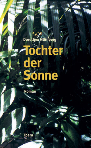 Buchcover Tochter der Sonne | Dorothea Nürnberg | EAN 9783850521932 | ISBN 3-85052-193-1 | ISBN 978-3-85052-193-2