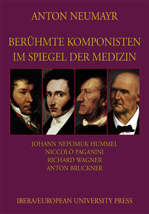 Neumayr, Anton, Bd.2 : Johann Nepomuk Hummel, Niccolo Paganini, Richard Wagner, Anton Bruckner