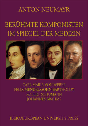 Neumayr, Anton, Bd.3 : Carl Maria von Weber, Felix Mendelssohn Bartholdy, Robert Schumann, Johannes Brahms