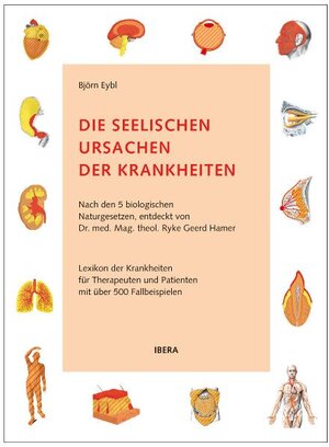 Buchcover Die seelischen Ursachen der Krankheiten | Björn Eybl | EAN 9783850522991 | ISBN 3-85052-299-7 | ISBN 978-3-85052-299-1