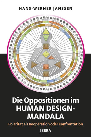 Buchcover Die Oppositionen im Human Design Mandala | Hans-Werner Janssen | EAN 9783850523578 | ISBN 3-85052-357-8 | ISBN 978-3-85052-357-8