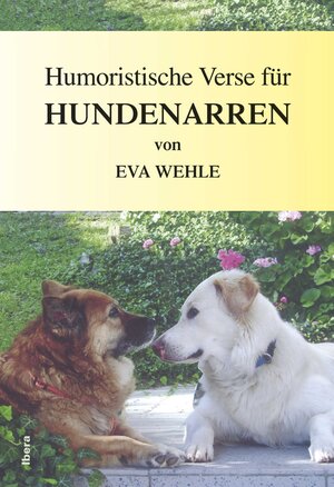Buchcover Humoristische Verse für Hundenarren | Eva Wehle | EAN 9783850523691 | ISBN 3-85052-369-1 | ISBN 978-3-85052-369-1