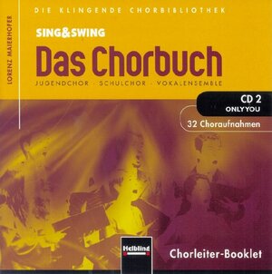 Buchcover Sing & Swing - Das Chorbuch. CD 2 "Only you". 32 Choraufnahmen  | EAN 9783850614207 | ISBN 3-85061-420-4 | ISBN 978-3-85061-420-7