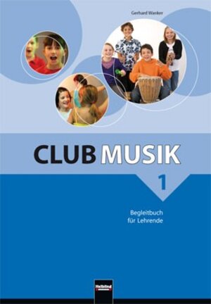 Buchcover Club Musik 1, Begleitbuch für Lehrende - Ausg. Österreich | Gerhard Wanker | EAN 9783850614719 | ISBN 3-85061-471-9 | ISBN 978-3-85061-471-9