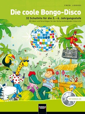 Buchcover Die coole Bongo-Disco | Fredi Jirovec | EAN 9783850615228 | ISBN 3-85061-522-7 | ISBN 978-3-85061-522-8