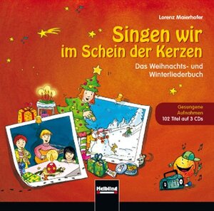 Buchcover Singen wir im Schein der Kerzen Originalaufnahmen | Lorenz Maierhofer | EAN 9783850616249 | ISBN 3-85061-624-X | ISBN 978-3-85061-624-9