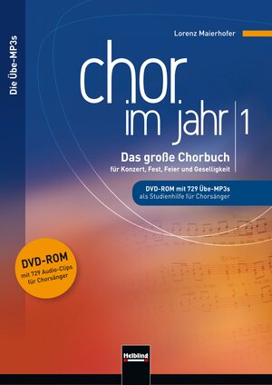 Buchcover Chor im Jahr 1. Übe-MP3s auf DVD-ROM | Lorenz Maierhofer | EAN 9783850617765 | ISBN 3-85061-776-9 | ISBN 978-3-85061-776-5