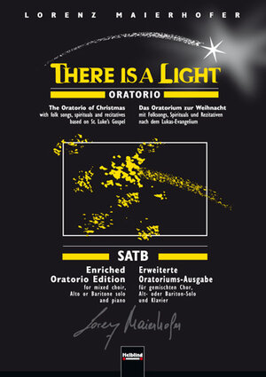 Buchcover There is a light - Gospel-Oratorio, erweiterte Oratoriums-Ausgabe SATB  | EAN 9783850619424 | ISBN 3-85061-942-7 | ISBN 978-3-85061-942-4
