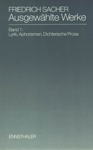 Buchcover Ausgewählte Werke | Friedrich Sacher | EAN 9783850682374 | ISBN 3-85068-237-4 | ISBN 978-3-85068-237-4