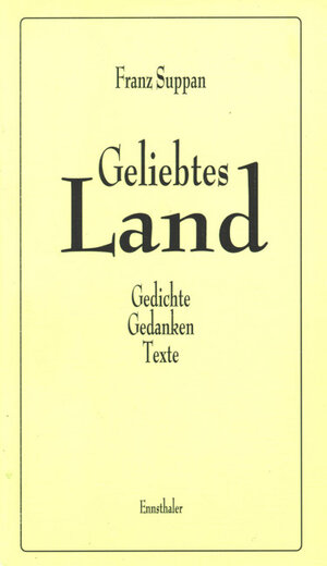 Buchcover Geliebtes Land | Franz Suppan | EAN 9783850683098 | ISBN 3-85068-309-5 | ISBN 978-3-85068-309-8