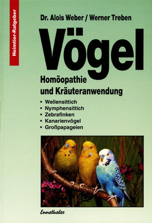 Buchcover Vögel - Homöopathie und Kräuteranwendung | Alois Weber | EAN 9783850684507 | ISBN 3-85068-450-4 | ISBN 978-3-85068-450-7