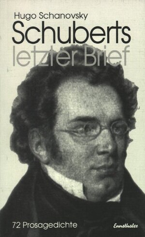 Buchcover Schuberts letzter Brief | Hugo Schanovsky | EAN 9783850685177 | ISBN 3-85068-517-9 | ISBN 978-3-85068-517-7