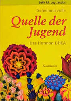 Geheimnisvolle Quelle der Jugend. Das Hormon DHEA