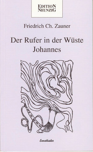 Buchcover Der Rufer in der Wüste | Friedrich Ch. Zauner | EAN 9783850685863 | ISBN 3-85068-586-1 | ISBN 978-3-85068-586-3