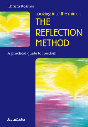 Buchcover The Reflection-method - Looking into the mirror | Christa Kössner | EAN 9783850686525 | ISBN 3-85068-652-3 | ISBN 978-3-85068-652-5