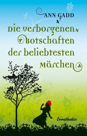 Buchcover Die verborgenen Botschaften der beliebtesten Märchen | Ann Gadd | EAN 9783850688192 | ISBN 3-85068-819-4 | ISBN 978-3-85068-819-2