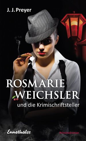 Buchcover Rosmarie Weichsler und die Krimischriftsteller | J. J. Preyer | EAN 9783850689632 | ISBN 3-85068-963-8 | ISBN 978-3-85068-963-2