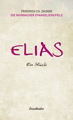 Buchcover Elias | Friedrich Ch. Zauner | EAN 9783850689687 | ISBN 3-85068-968-9 | ISBN 978-3-85068-968-7