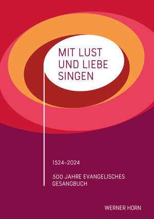 Buchcover Mit Lust und Liebe singen | Werner Horn | EAN 9783850733021 | ISBN 3-85073-302-5 | ISBN 978-3-85073-302-1