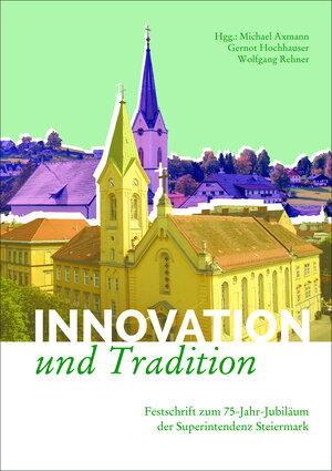 Buchcover Innovation und Tradition  | EAN 9783850733137 | ISBN 3-85073-313-0 | ISBN 978-3-85073-313-7
