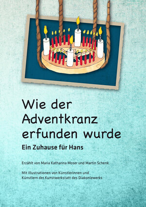 Buchcover Wie der Adventkranz erfunden wurde  | EAN 9783850733168 | ISBN 3-85073-316-5 | ISBN 978-3-85073-316-8