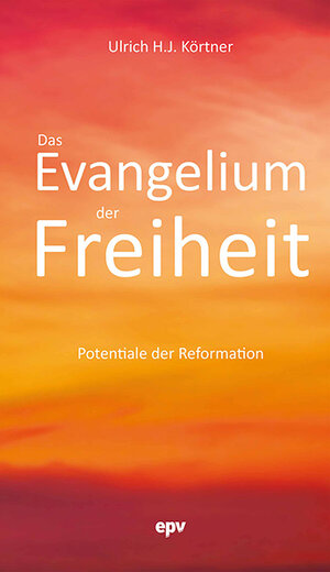 Buchcover Das Evangelium der Freiheit | Ulrich H.J. Körtner | EAN 9783850733717 | ISBN 3-85073-371-8 | ISBN 978-3-85073-371-7