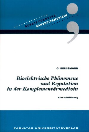 Buchcover Bioelektrische Phänomene und Regulation in der Komplementärmedizin | Otto Bergsmann | EAN 9783850763585 | ISBN 3-85076-358-7 | ISBN 978-3-85076-358-5