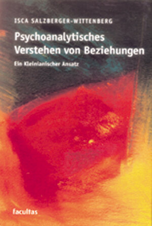 Buchcover Psychoanalytisches Verstehen von Beziehungen | Isca Salzberger-Wittenberg | EAN 9783850765558 | ISBN 3-85076-555-5 | ISBN 978-3-85076-555-8