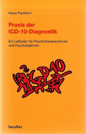 Praxis der ICD-10-Diagnostik: Ein Leitfaden für Psychotherapeuten und Psychologen