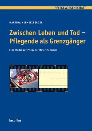 Buchcover Zwischen Leben und Tod - Pflegende als Grenzgänger | Martina Hiemetzberger | EAN 9783850767378 | ISBN 3-85076-737-X | ISBN 978-3-85076-737-8