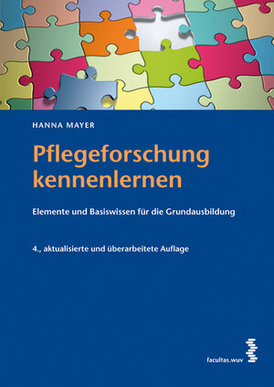 Buchcover Pflegeforschung kennenlernen | Hanna Mayer | EAN 9783850767811 | ISBN 3-85076-781-7 | ISBN 978-3-85076-781-1