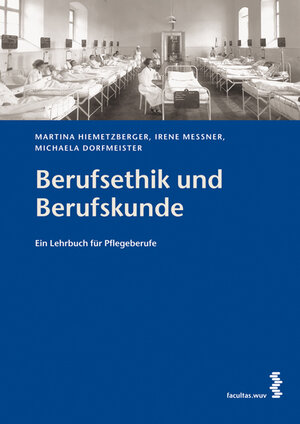 Buchcover Berufsethik und Berufskunde | Michaela Dorfmeister | EAN 9783850768016 | ISBN 3-85076-801-5 | ISBN 978-3-85076-801-6